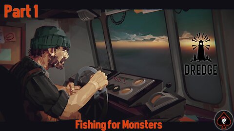 Dredge Play Through - Part 1