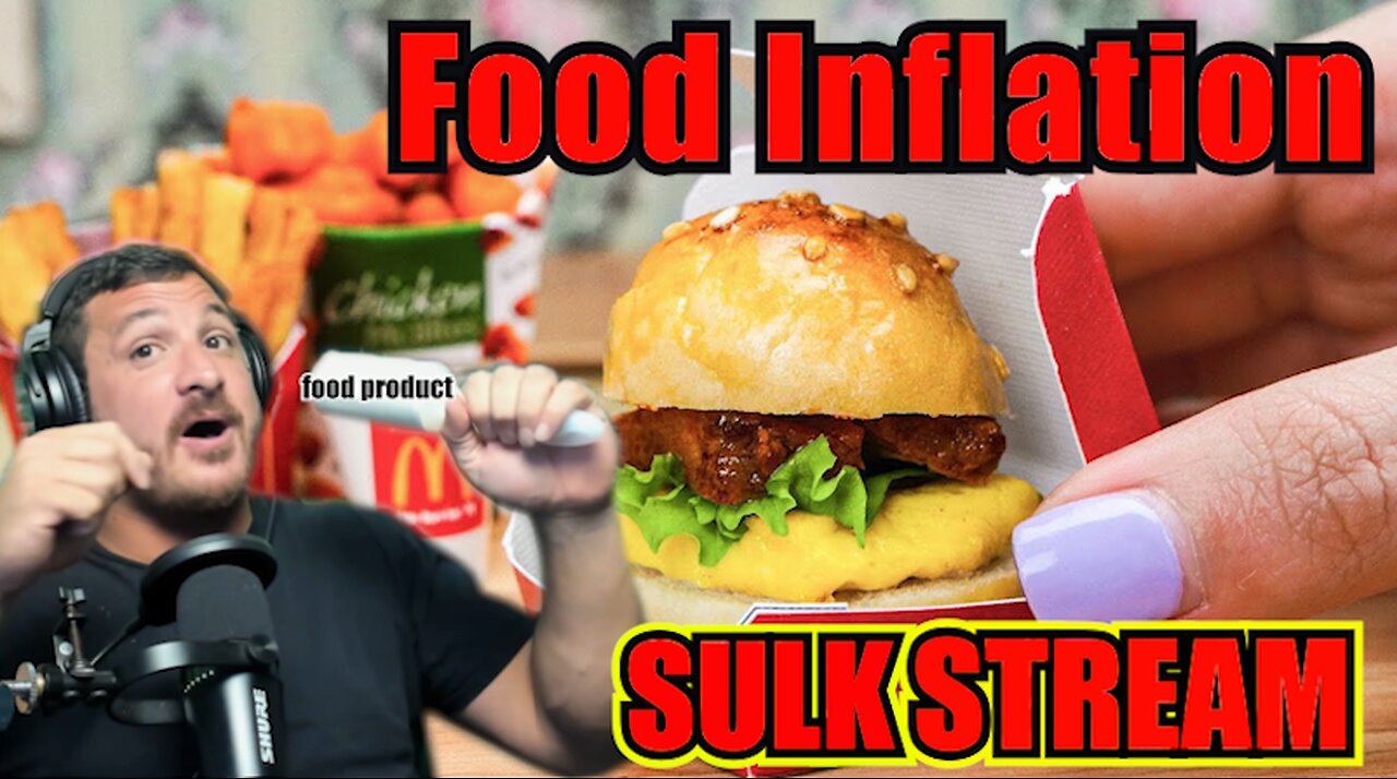 Sulk Stream #482 Food Inflation