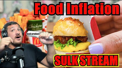 Sulk Stream #482 Food Inflation