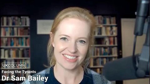 "Overcoming Challenges with Dr. Sam Bailey: Insights from UK Column Exclusive Video"