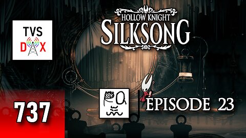 Hollow Knight: Silksong 100% Playthrough [Act 2 Cleanup] Episode 23 (The Variety Show DX #737)