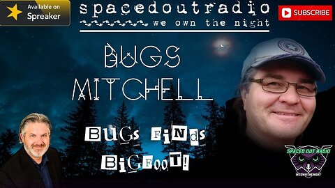 2025-11-21 | Bugs Mitchell | This BUGS has a knack on Finding BIGFOOT!