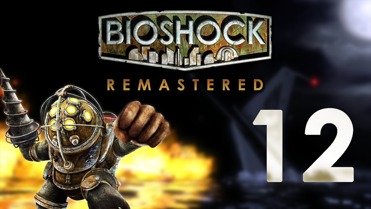 Losing My Way With Stairs | Bioshock 1: Remastered - Part 12