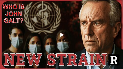 REDACTED-Get ready 4 LOCKDOWNS! There's a NEW highly infectious COVID strain on the loose. John Galt