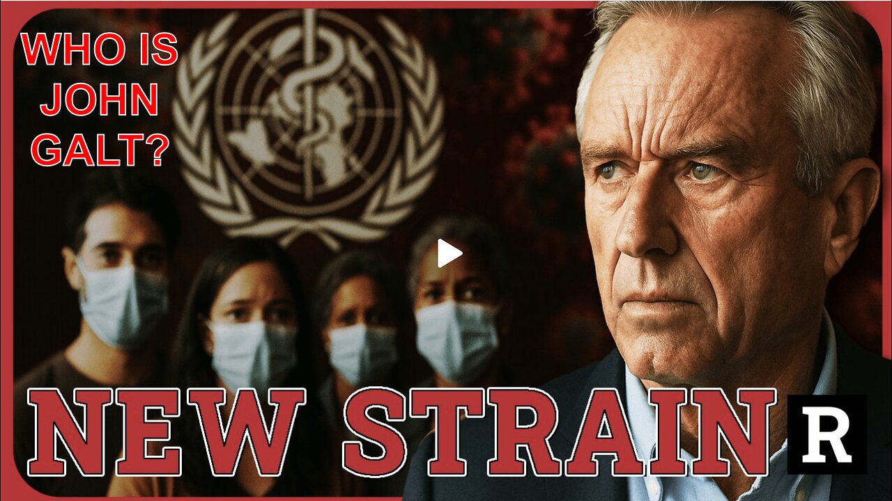 REDACTED-Get ready 4 LOCKDOWNS! There's a NEW highly infectious COVID strain on the loose. John Galt