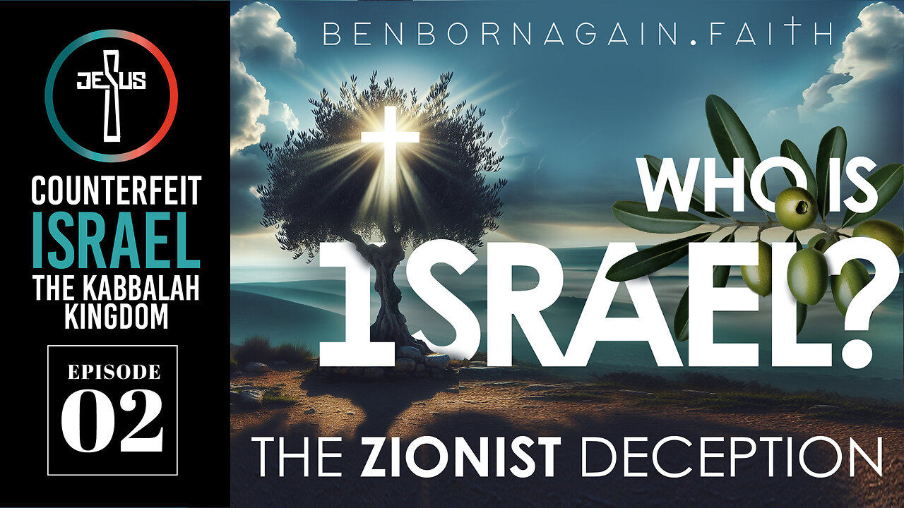 WHO IS ISRAEL? The Zionist Deception - Episode 2 of Counterfeit Israel: The Kabbalah Kingdom