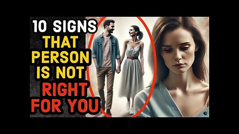 "10 Telltale Signs They're Not The One - Must-See Eye-Opening Video"