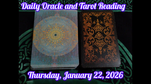 Daily Oracle and Tarot Reading: Thursday, January 22, 2026