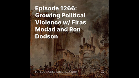 Episode 1266: Growing Political Violence w/ Firas Modad and Ron Dodson