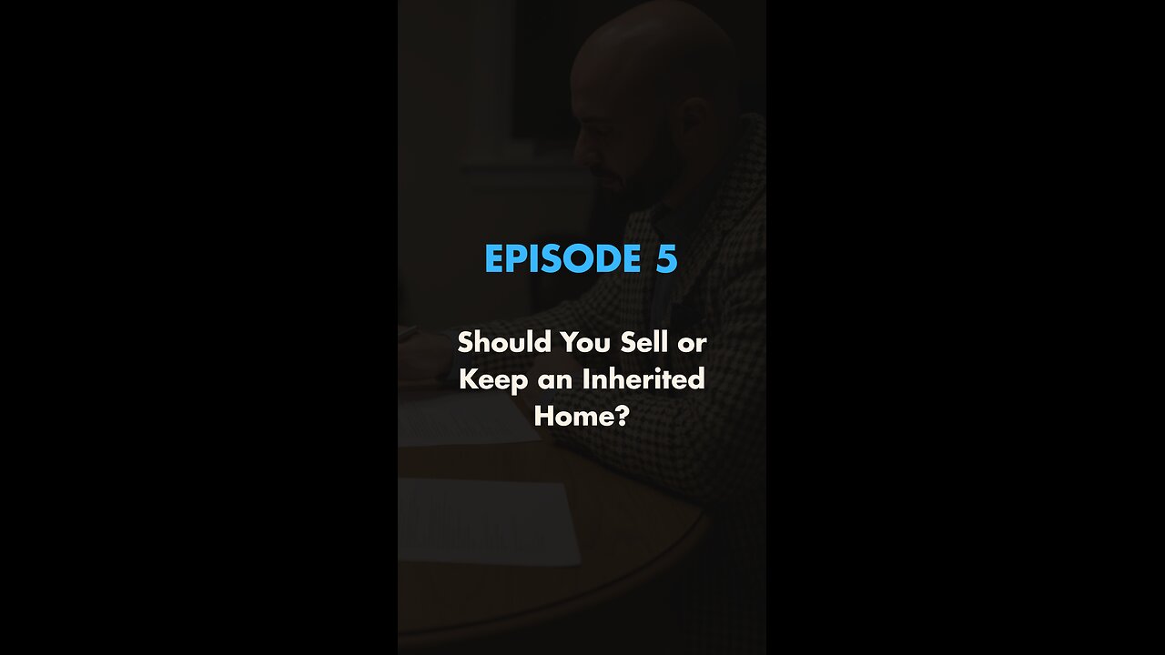 Sell or Keep an Inherited Home? 🏡 | (Ep. 5)
