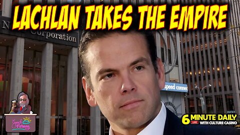 Lachlan Murdoch Takes Over News Corp - 6 Minute Daily - September 9th