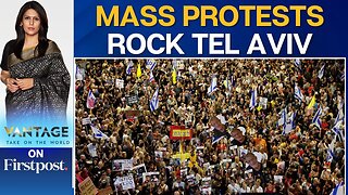 Thousands Protest in Tel Aviv Against Netanyahu’s Gaza Takeover Plan | Vantage with Palki Sharma