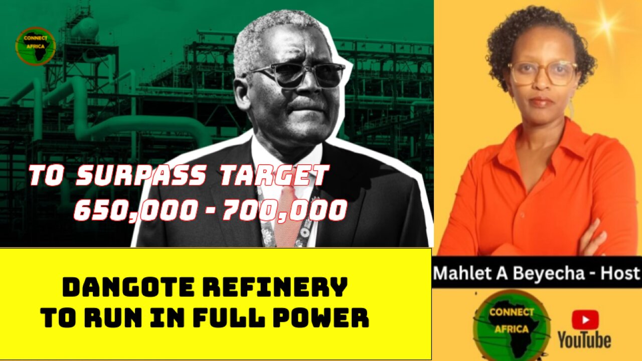 AFRICA'S RICHESTMAN IS ABOUT TO RUN AFRICA'S OIL REFINERY AT FULL POWER