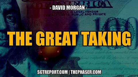 "Exploring 'The Great Taking' by David Morgan: A Deep Dive into Financial Mastery"