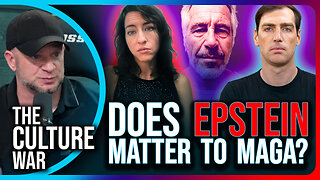 Epstein Scandal WON'T GO AWAY, Does Epstein MATTER To MAGA? | The Culture War
