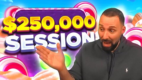 MASSIVE $250,000 SESSION ON SWEET BONANZA!