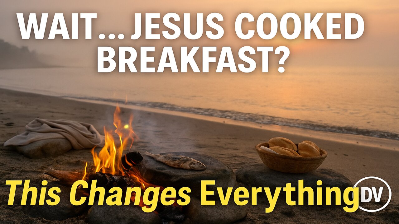 The Risen King Cooked Breakfast?! Manhood Redefined by Jesus