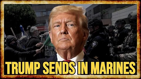 Trump Sends MARINES To Los Angeles in ESCALATORY Move