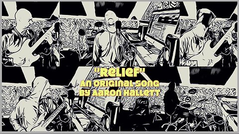 Relief" an Original Song by Aaron Hallett