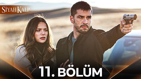 Siyah Kalp – Capitulo 11