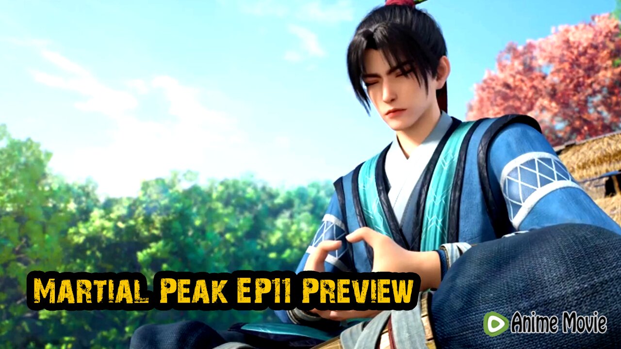 Martial Peak EP11 Preview