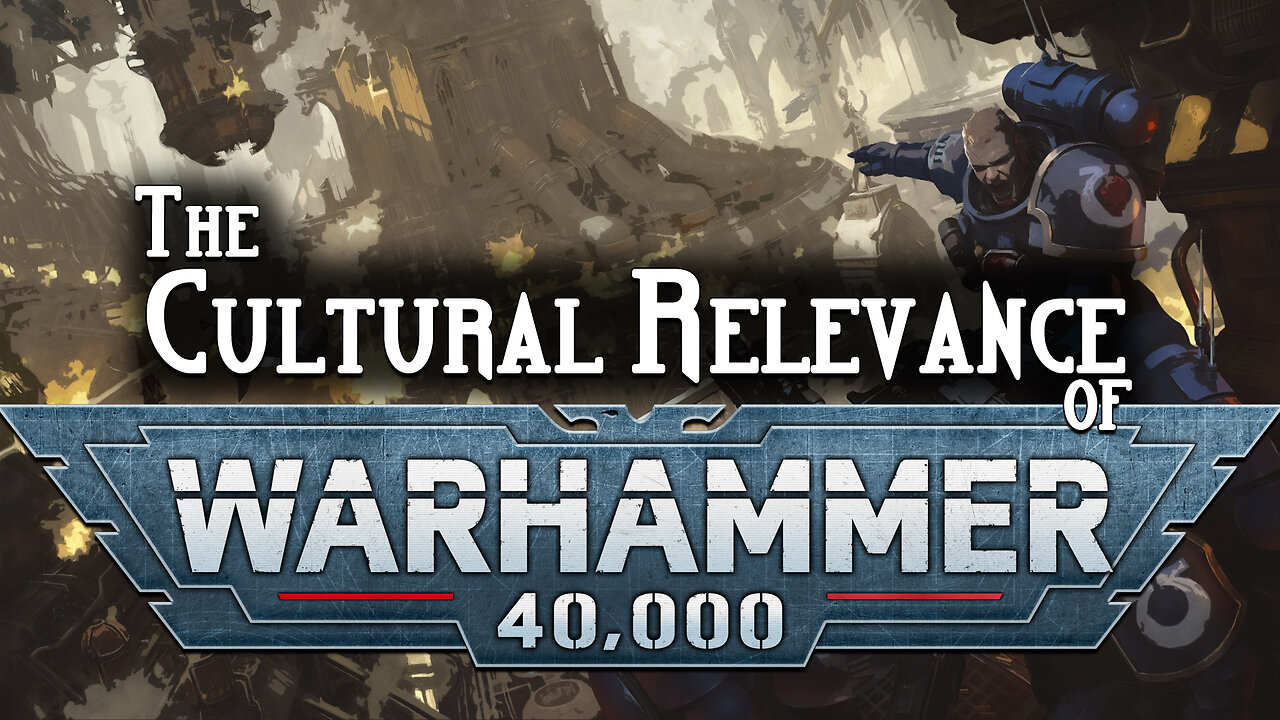 Warhammer 40000 : Its Cultural Relevance
