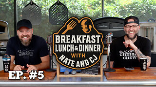 Episode 5 | Breakfast, Lunch, and Dinner