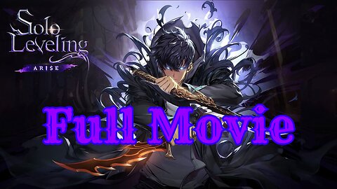 Solo Leveling Arise | Full Movie ✔