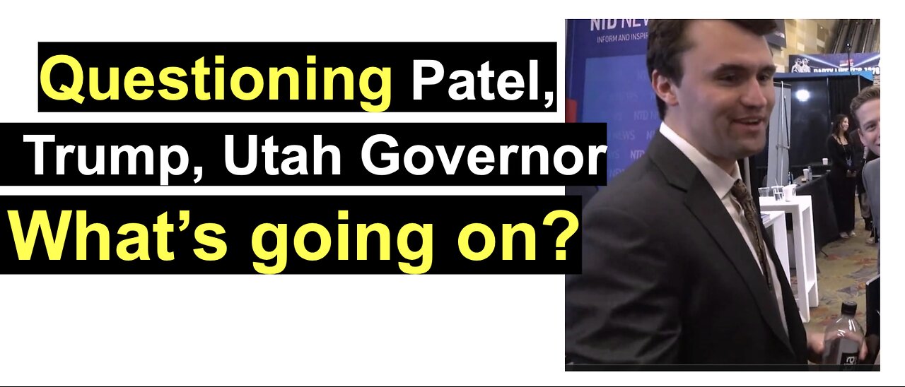 Questioning Patel, Trump, Utah Governor What’s going on?