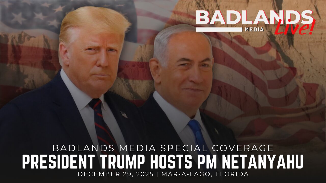 Badlands Media Special Coverage - President Trump Hosts PM Benjamin Netanyahu