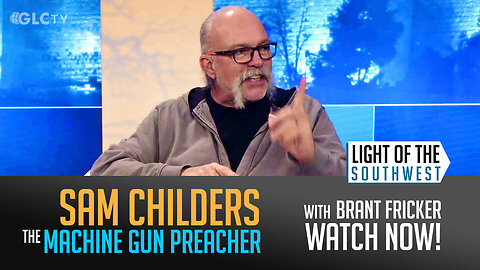 "Machine Gun Preacher" Sam Childers on Light of the Southwest- Ep: 2025-29