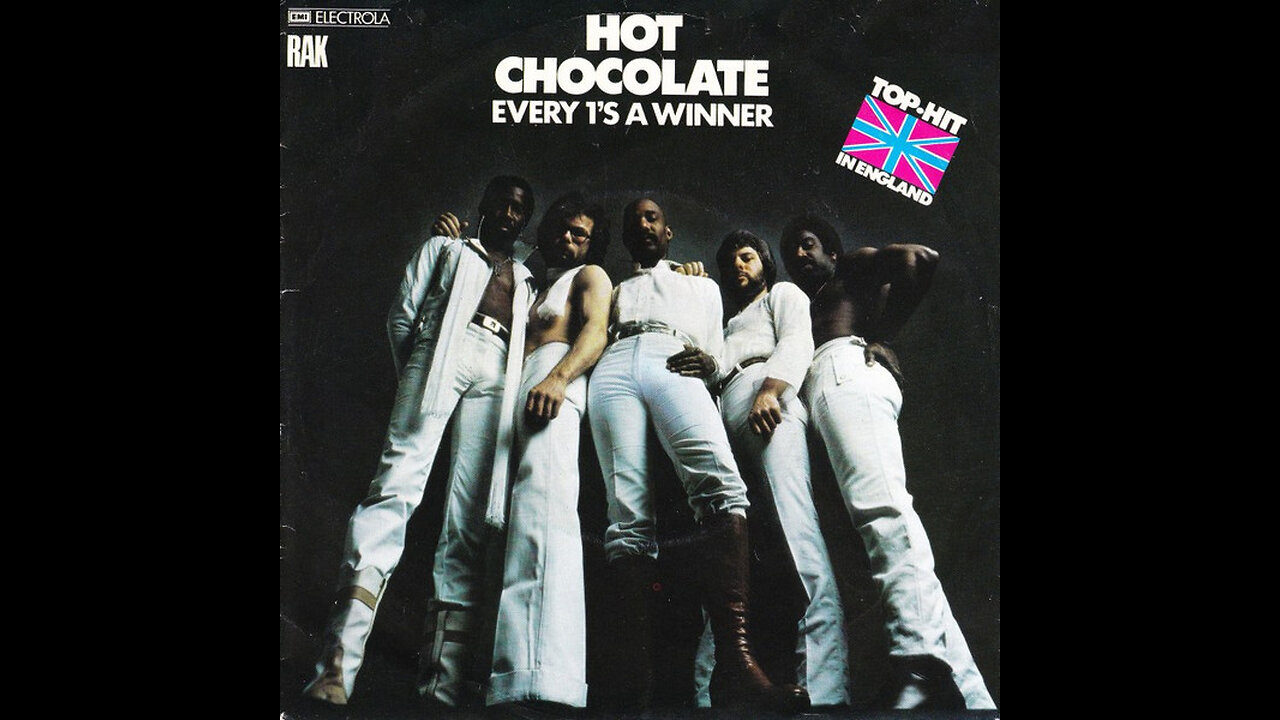 Hot Chocolate --- Every 1's A Winner