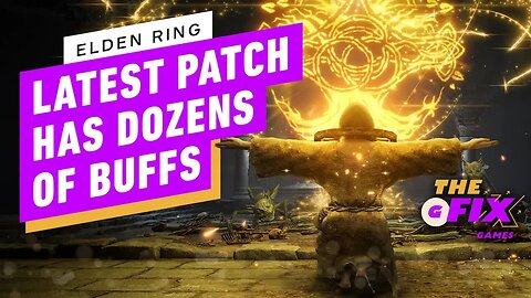 Elden Ring's Newest Patch Beefs Up the Game's Biggest Weapons - IGN Daily Fix