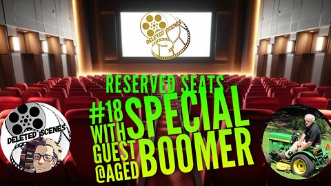 Reserved Seats #18 with Special Guest Aged Boomer
