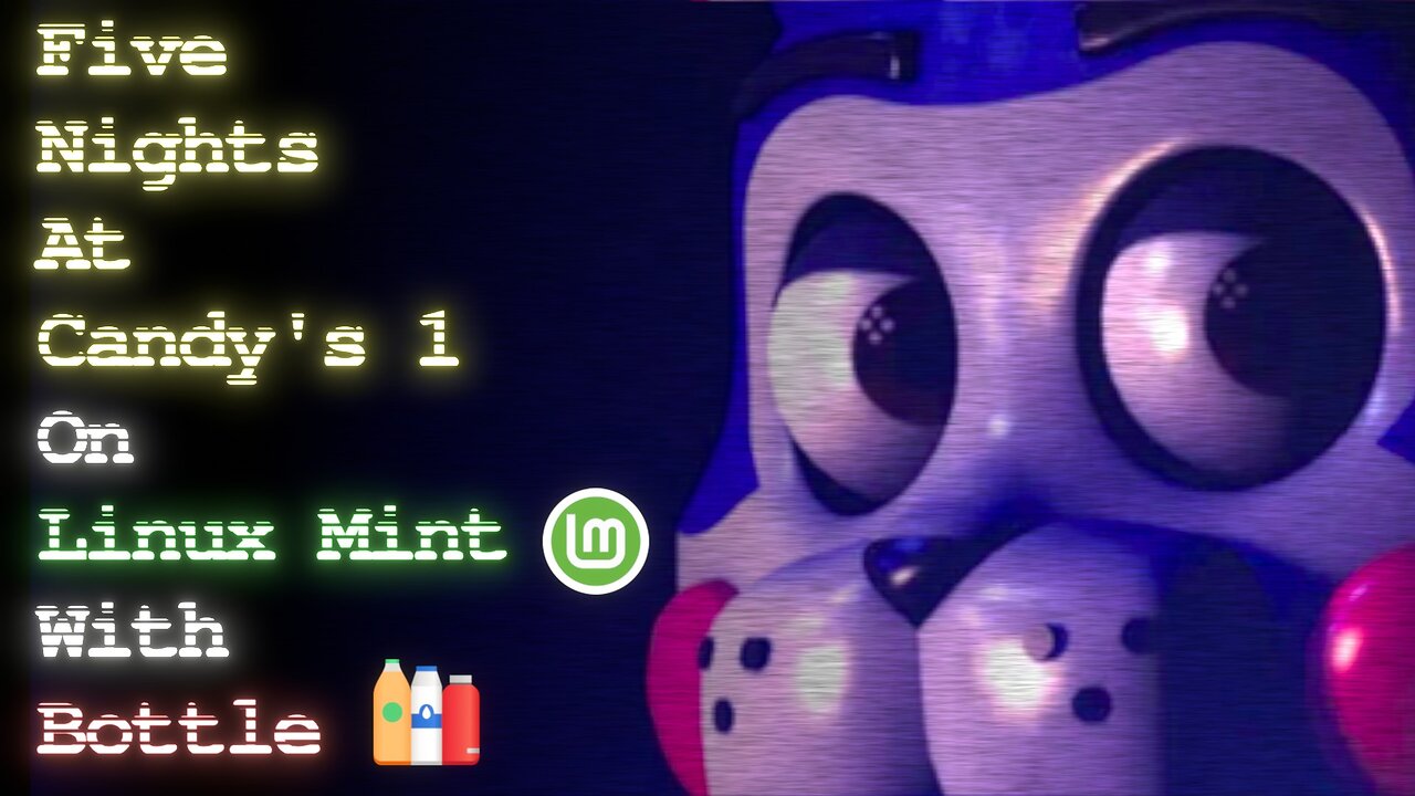 Five Nights at Candy's 1 (Version 1.0.0) on Linux Mint with Bottle. (fr/en)