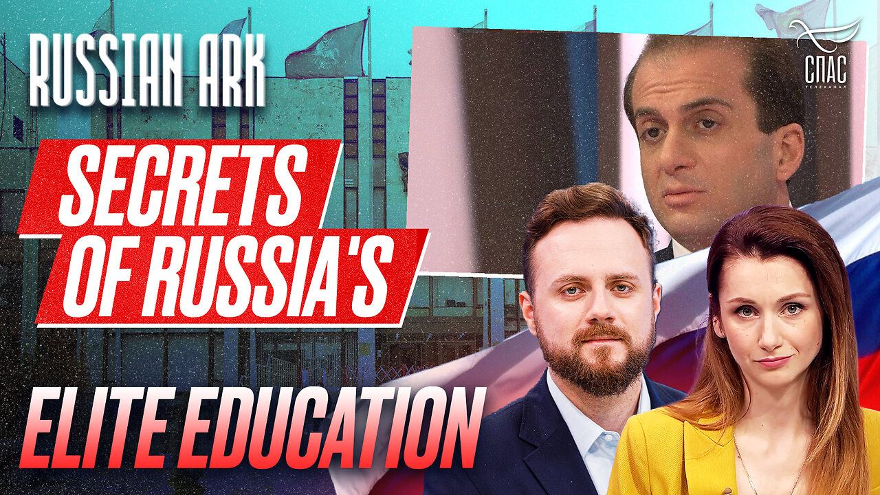Secrets of Russia's elite education / Russian Ark