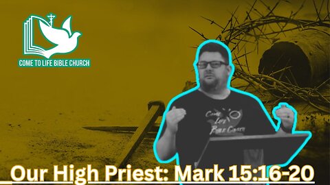Our High Priest; Mark 15:16-20
