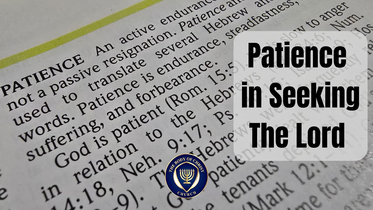 Necessary Patience in Seeking the Lord