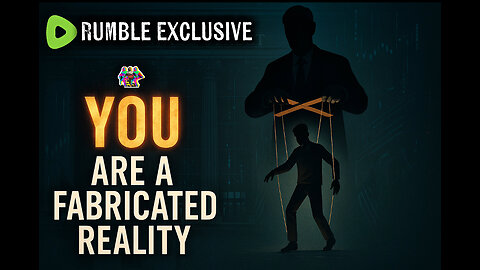 RUMBLE EXLUSIVE - FABRICATED REALITY!!