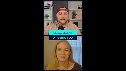 Be Excellent at Being You
