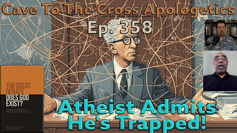 Atheist Admits He's Trapped! - Ep.358 - The Great Debate - Stein's 2nd Rebuttal - Part 1