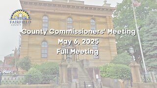 Fairfield County Commissioners | Partial Meeting | May 6, 2025