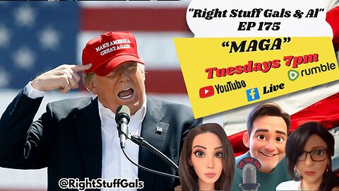 Right Stuff Gals & Al EP 175 "MAGA"