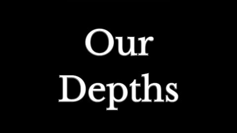 Our Depths