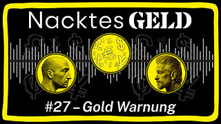 Nacktes Geld #27 – Gold Warnung