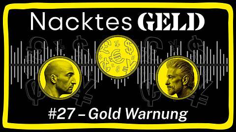 Nacktes Geld #27 – Gold Warnung
