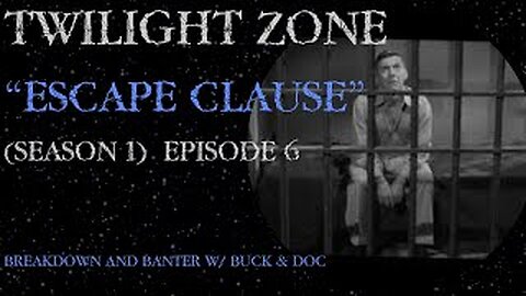 TWILIGHT ZONE----- "ESCAPE CLAUSE" Episode 6 (Season 1) Breakdown & Banter