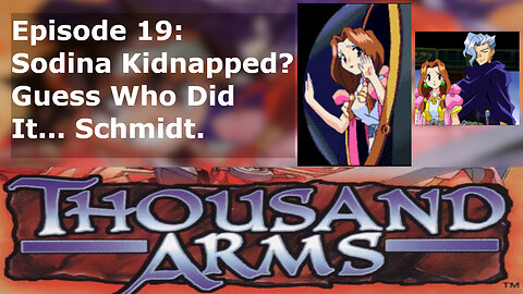 Episode 19: Sodina Kidnapped? Guess Who Did It... Schmidt. Part 2