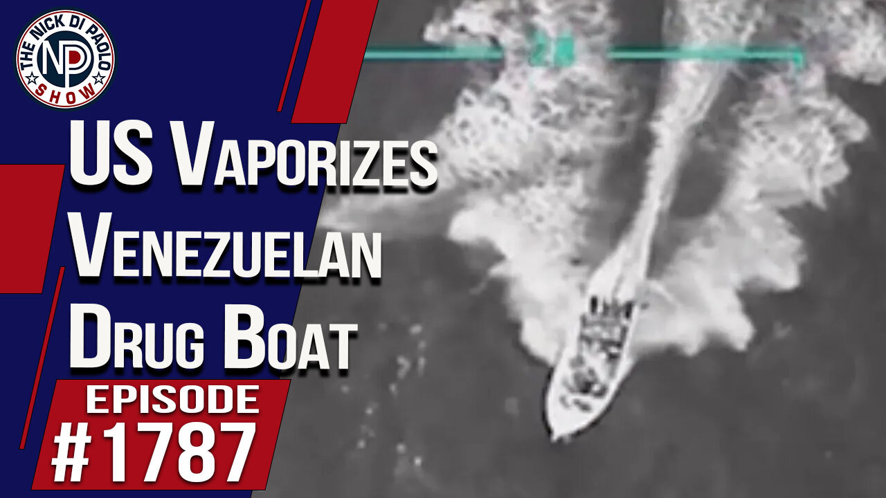 US Vaporizes Venezuelan Drug Boat | The Nick Di Paolo Show #1787
