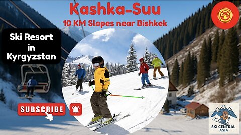 Kashka Suu Ski Resort - Bishkek's Small but Panoramic Ski Resort